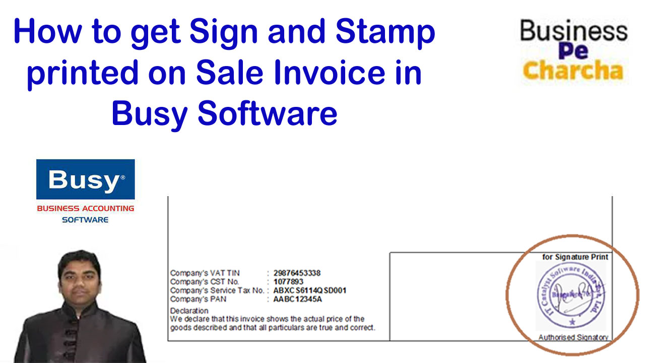 How to Print Digital Sign And Stamp on Sale Invoice in Busy Software - Print Signature